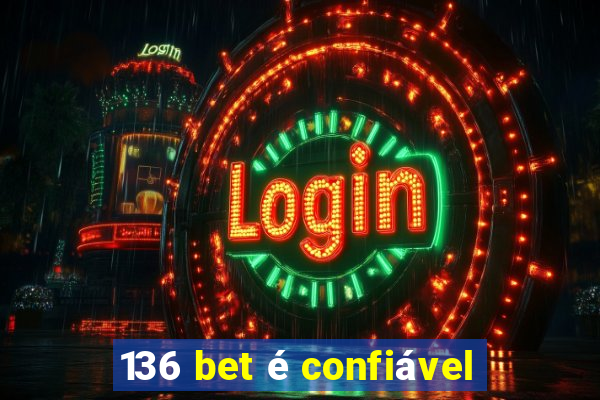136 bet é confiável